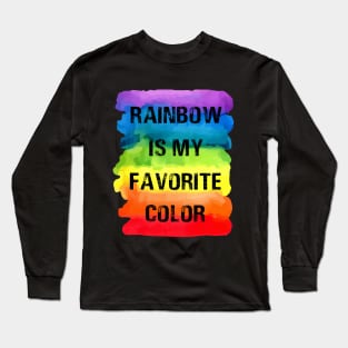 Rainbow Is My Favorite Color Long Sleeve T-Shirt